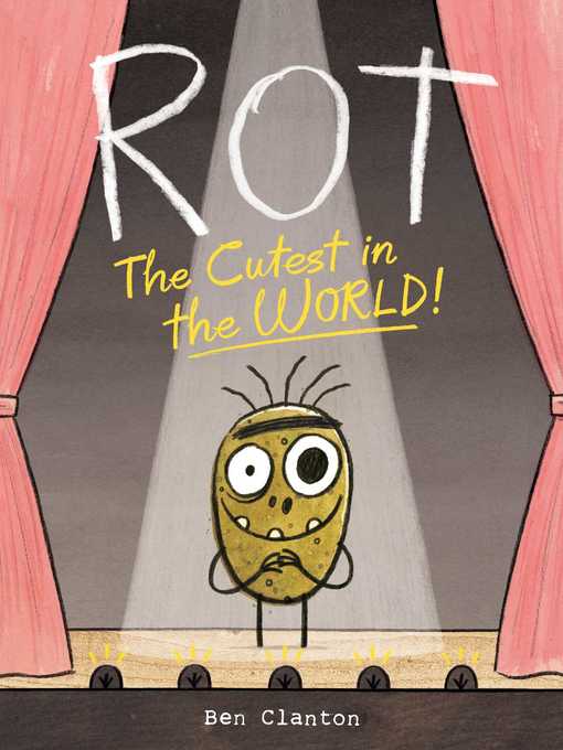 Title details for Rot, the Cutest in the World! by Ben Clanton - Wait list